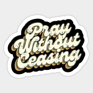 Pray without Ceasing Sticker